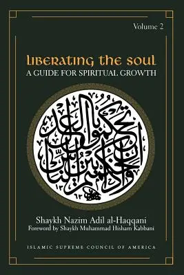 A lélek felszabadítása: Útmutató a spirituális növekedéshez, második kötet - Liberating the Soul: A Guide for Spiritual Growth, Volume Two