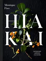 HIAKAI MODERN MAORI KONYHA - HIAKAI MODERN MAORI CUISINE