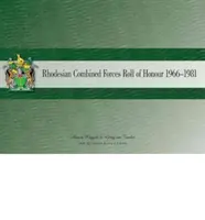 A rodéziai egyesített erők becsületrendje 1966-1981 - Rhodesian Combined Forces Roll of Honour 1966-1981