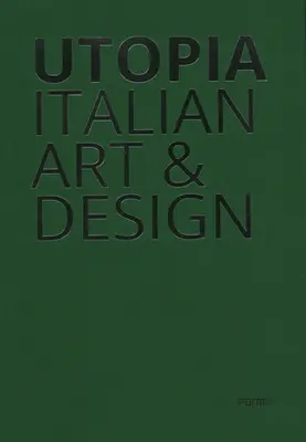 Utópia: Olasz művészet és design - Utopia: Italian Art & Design