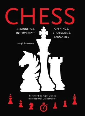 Sakk: Kezdők és középhaladók; Megnyitások, stratégiák és végjátékok - Chess: Beginners & Intermediate; Openings, Strategies & Endgames