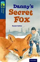 Oxford Reading Tree TreeTops Fiction: Level 14: Danny titkos rókája - Oxford Reading Tree TreeTops Fiction: Level 14: Danny's Secret Fox