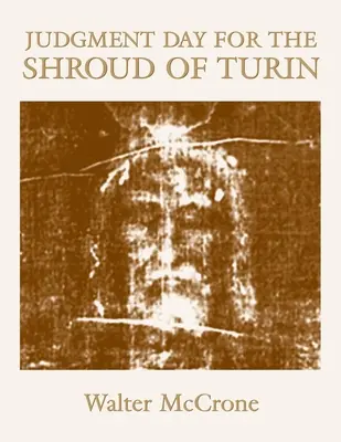 A torinói lepel ítéletnapja - Judgment Day for the Shroud of Turin