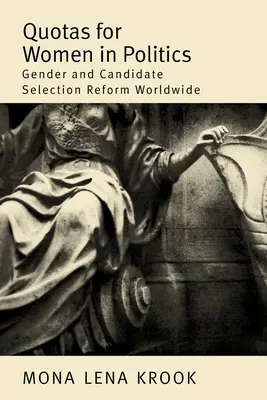 Női kvóták a politikában: A nemek közötti egyenlőség és a jelöltválasztás reformja világszerte - Quotas for Women in Politics: Gender and Candidate Selection Reform Worldwide