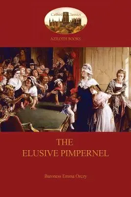 The Elusive Pimpernel (Aziloth Könyvek) - The Elusive Pimpernel (Aziloth Books)