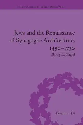 Zsidók és a zsinagógaépítészet reneszánsza, 1450-1730 - Jews and the Renaissance of Synagogue Architecture, 1450-1730