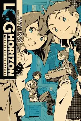 Log Horizon, Vol. 2 (light novel) - The Knights of Camelot (Camelot lovagjai) - Log Horizon, Vol. 2 (light novel) - The Knights of Camelot