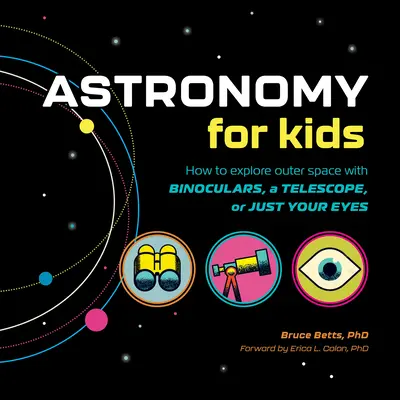 Csillagászat gyerekeknek: Hogyan fedezd fel a világűrt távcsővel, távcsővel vagy csak a szemeddel! - Astronomy for Kids: How to Explore Outer Space with Binoculars, a Telescope, or Just Your Eyes!