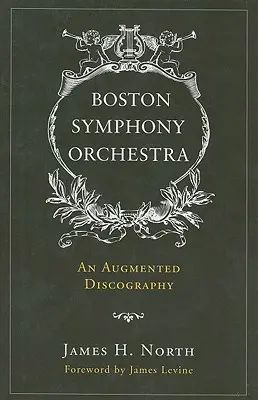 Boston Symphony Orchestra: Bővített diszkográfia - Boston Symphony Orchestra: An Augmented Discography