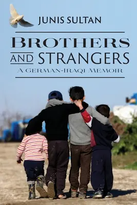 Testvérek és idegenek: Egy német-iraki emlékirat - Brothers and Strangers: A German-Iraqi Memoir