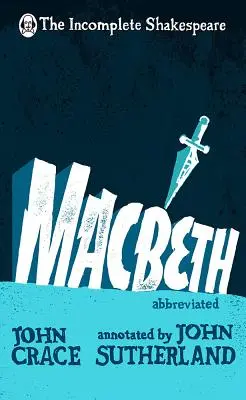 Befejezetlen Shakespeare: Macbeth - Incomplete Shakespeare: Macbeth