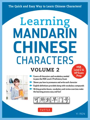 Mandarin kínai írásjegyek tanulása, 2. kötet: A kínai írásjegyek gyors és egyszerű megtanulása! (HSK 2. szint és AP tanulmányi vizsga előkészítő könyv) - Learning Mandarin Chinese Characters, Volume 2: The Quick and Easy Way to Learn Chinese Characters! (HSK Level 2 & AP Study Exam Prep Book)