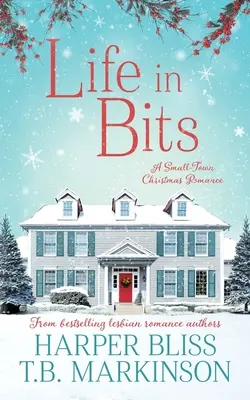 Az élet darabokban: A Lesbian Christmas Romance - Life in Bits: A Lesbian Christmas Romance