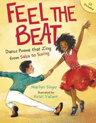 Feel the Beat: Táncversek, amelyek a salsától a swingig zengenek - Feel the Beat: Dance Poems That Zing from Salsa to Swing