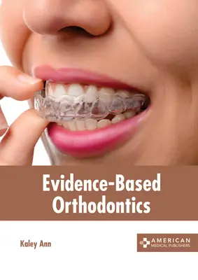 Bizonyítékalapú fogszabályozás - Evidence-Based Orthodontics