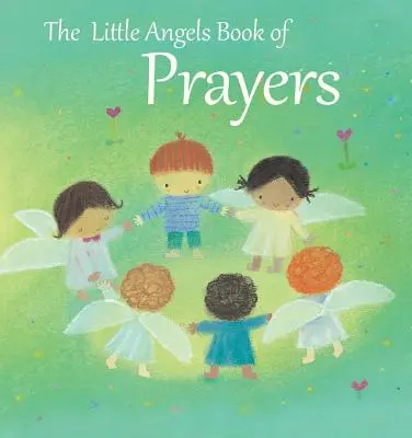 A kis angyalok imakönyve - The Little Angels Book of Prayers