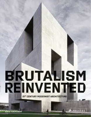 Újra feltalált brutalizmus - Brutalism Reinvented