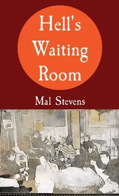 A pokol váróterme - Hell's Waiting Room