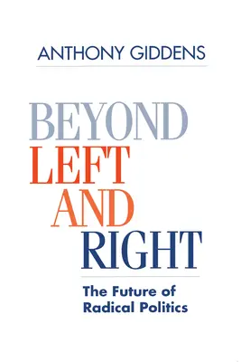 Túl a baloldalon és a jobboldalon: A radikális politika jövője - Beyond Left and Right: The Future of Radical Politics