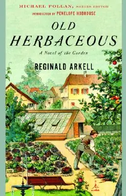 Old Herbaceous: A kert regénye - Old Herbaceous: A Novel of the Garden