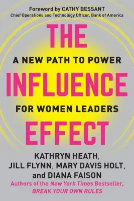 A befolyásoló hatás: A női vezetők új útja a hatalomhoz - The Influence Effect: A New Path to Power for Women Leaders