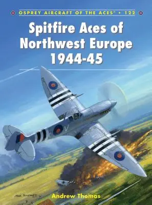 Északnyugat-Európa Spitfire-ászai 1944-45 - Spitfire Aces of Northwest Europe 1944-45