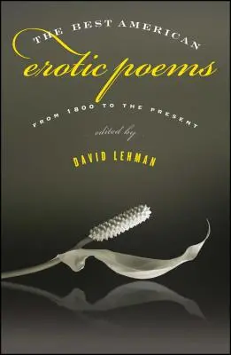 A legjobb amerikai erotikus versek: 1800-tól napjainkig - The Best American Erotic Poems: From 1800 to the Present