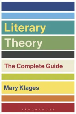 Irodalomelmélet: A teljes útmutató - Literary Theory: The Complete Guide