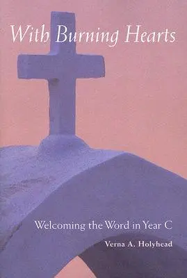 Az Ige befogadása a C. évben: Égő szívvel - Welcoming the Word in Year C: With Burning Hearts