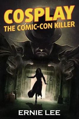 Cosplay: A Comic-Con Killer - Cosplay: The Comic-Con Killer