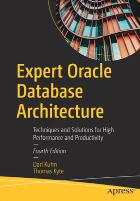 Szakértő Oracle adatbázis-architektúra: Technikák és megoldások a nagy teljesítményért és termelékenységért - Expert Oracle Database Architecture: Techniques and Solutions for High Performance and Productivity