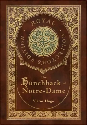 The Hunchback of Notre-Dame (Royal Collector's Edition) (tokkal, laminált keményfedeles borítóval) - The Hunchback of Notre-Dame (Royal Collector's Edition) (Case Laminate Hardcover with Jacket)