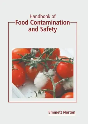 Az élelmiszer-szennyezés és -biztonság kézikönyve - Handbook of Food Contamination and Safety