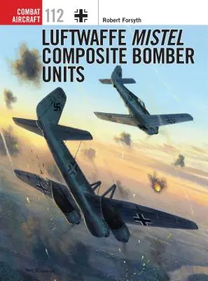 Luftwaffe Mistel összetett bombázó egységek - Luftwaffe Mistel Composite Bomber Units