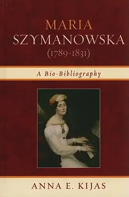 Maria Szymanowska (1789-1831): A Bio-Bibliography