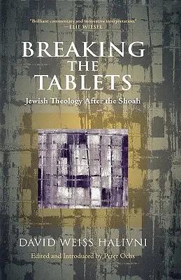 A tabletták megtörése: Zsidó teológia a Shoah után - Breaking the Tablets: Jewish Theology After the Shoah