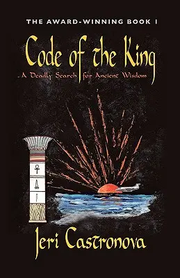 A király kódja: Halálos kutatás az ősi bölcsesség után - Az élek mestere természetfeletti thriller-trilógia díjnyertes 1. könyve - Code of the King: A Deadly Search for Ancient Wisdom - Award-Winning Book 1 of the Master of the Edge Supernatural Thriller Trilogy