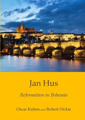 Jan Hus: Hus: Reformáció Csehországban - Jan Hus: Reformation in Bohemia