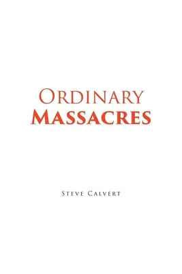 Hétköznapi mészárlások - Ordinary Massacres