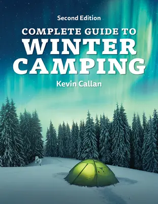 Teljes útmutató a téli kempingezéshez - Complete Guide to Winter Camping