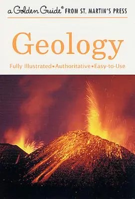 Geológia: Teljesen illusztrált, hiteles és könnyen használható útmutató - Geology: A Fully Illustrated, Authoritative and Easy-To-Use Guide