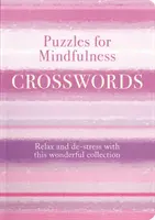 Rejtvények a tudatossághoz Keresztrejtvények - Találjon békét és nyugalmat ezzel a pihentető gyűjteménnyel - Puzzles for Mindfulness Crosswords - Find Peace and Calm with this Relaxing Collection