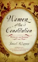 Az alkotmány asszonyai: Az aláírók feleségei - Women of the Constitution: Wives of the Signers