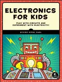 Elektronika gyerekeknek: Játssz egyszerű áramkörökkel és kísérletezz az elektromossággal! - Electronics for Kids: Play with Simple Circuits and Experiment with Electricity!