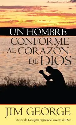 Un Hombre Conforme Al Corazn de Dios (Egy ember, aki az Isten szívéhez igazodik) - Un Hombre Conforme Al Corazn de Dios