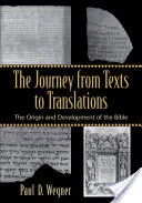 Az utazás a szövegektől a fordításokig: A Biblia eredete és fejlődése - The Journey from Texts to Translations: The Origin and Development of the Bible