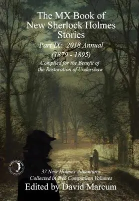 The MX Book of New Sherlock Holmes Stories - IX. rész: 2018 Annual (1879-1895) (MX Book of New Sherlock Holmes Stories sorozat) - The MX Book of New Sherlock Holmes Stories - Part IX: 2018 Annual (1879-1895) (MX Book of New Sherlock Holmes Stories Series)