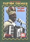 Clifton Chenier - King of Zydeco