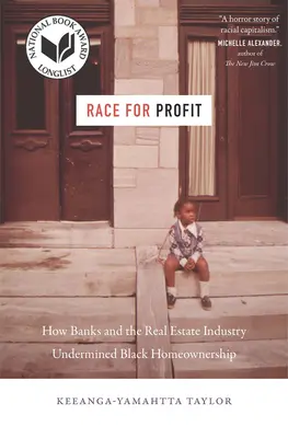 Race for Profit: How Banks and the Real Estate Industry Undermined Black Homeownership (Verseny a profitért: Hogyan ássák alá a bankok és az ingatlanipar a fekete lakástulajdonlást) - Race for Profit: How Banks and the Real Estate Industry Undermined Black Homeownership