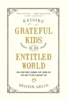 Hálás gyerekek nevelése egy elszegényedett világban - Raising Grateful Kids in an Entitled World